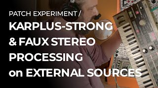 PATCH EXPERIMENT / exploring processing external sounds with DELAY 1