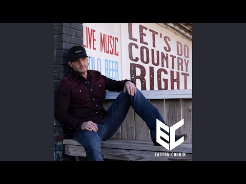 I Can't Decide - Easton Corbin