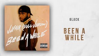 6LACK - Been A While