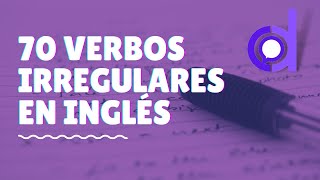70 Verbos Irregulares en Ingles Base Form Simple Past Past Participle