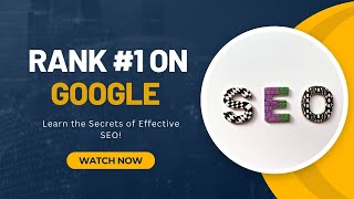 Rank #1 on Google Learn the Secrets of Effective SEO! |