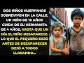 EL NIÑO QUE CUIDABA DE SU HERMANA EN LAS CALLES: LO QUE HIZO ANTES DE DESAPARECER CONMOCIONÓ A...