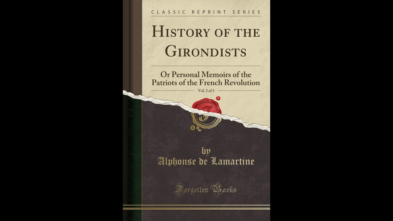 "History of the Girondists" By Alphonse de Lamartine