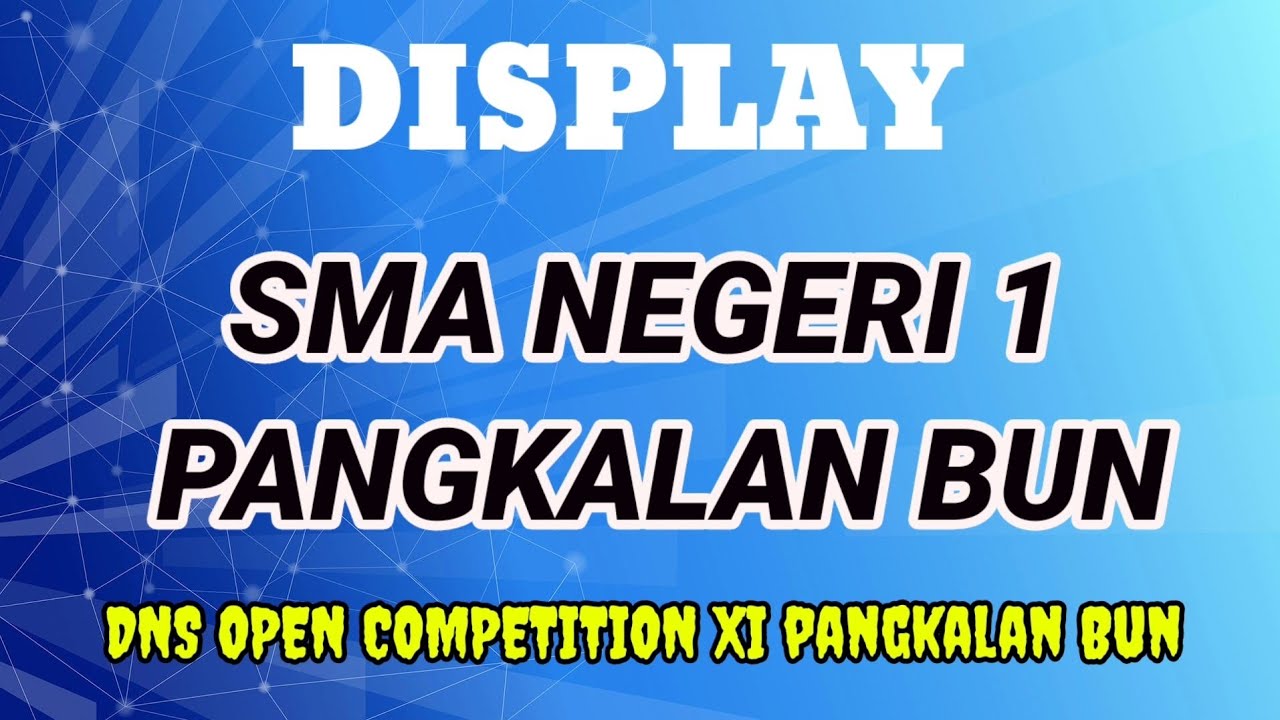 Display SMAN 1 Pangkalan Bun DNS Competition XI
