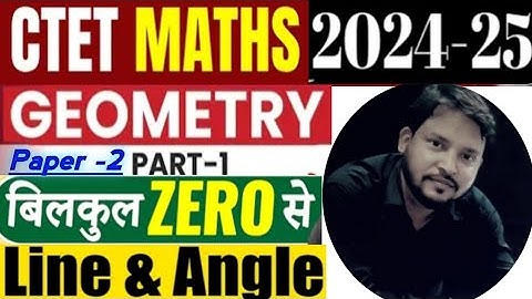 CTET Maths 2024-2025 | paper 1 and 2 | From zero level | Lines and Angles |