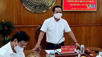 Bí thư Tỉnh ủy - Nguyễn Văn Được kiểm tra công tác phòng, chống dịch Covid-19 tại huyện Cần Giuộc