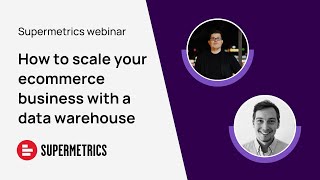 How to scale your ecommerce business with a data warehouse