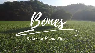 Bones ( Relaxing Piano Music )