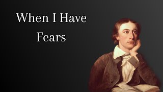 When I Have Fears - John Keats