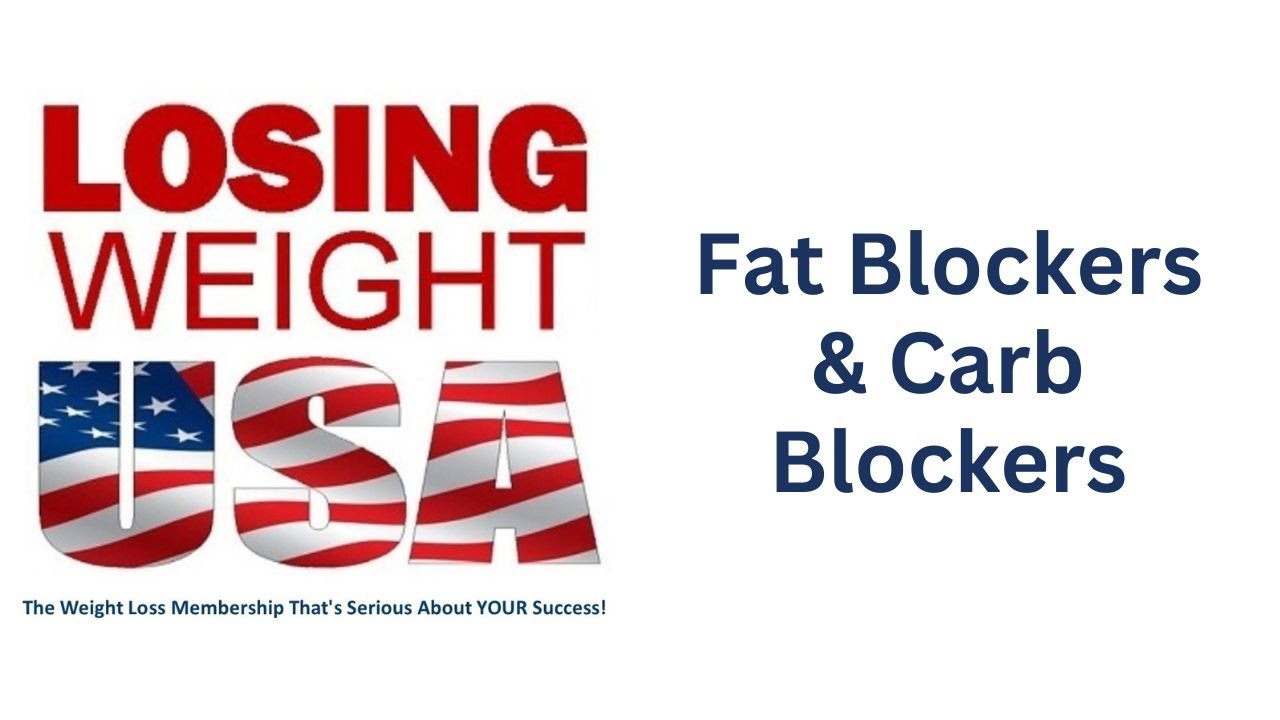 Losing Weight USA - Fat Blockers and Carb Blockers