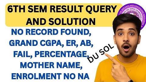 DU SOL 6th Semester Result 2025 Queries and Solutions - No record, GRAND CGPA, percentage etc 