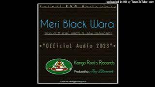 Meri Black Wara 2023(Kons ft. Kiki Rats &Jay Blancah)Prod by Jay Blancah @ Kango Roots Records.