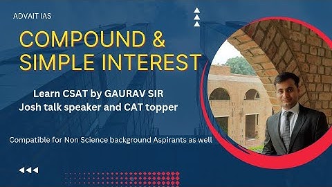 Compound and Simple Interest for UPSC Prelims CSAT
