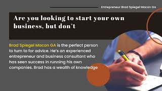 Brad Spiegel Macon GA Learn How To Start Run And Grow Your Business