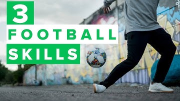 LEARN THESE 3 AWESOME FOOTBALL SKILLS - EASIER THAN THEY LOOK!