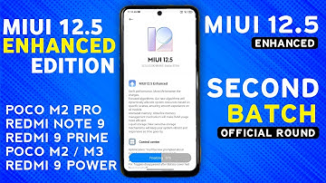 MIUI 12.5 ENHANCED EDITION - SECOND ROUND | Poco M2/M2 Pro,Poco X3,Redmi Note 9,10 Pro/Max,9 Power,8
