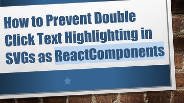 How to Prevent Double Click Text Highlighting in SVGs as ReactComponents