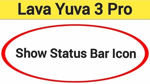 How to show status bar icon, Lava Yuva 3 pro me status bar icon Kaise lagaen