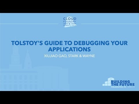 Tolstoy's Guide to Debugging Your Applications - Xiujiao Gao, Stark & Wayne