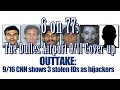 OUTTAKE from &#39;6 on 77: The Dulles Airport 9/11 Cover-Up&#39; on 9/16 CNN shows 3 stolen IDs as hijackers