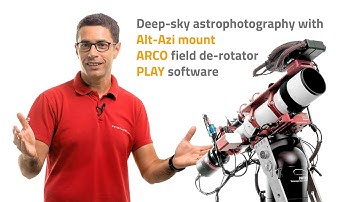 Deep sky astrophotography with Alt-Azi mount, ARCO field de rotator and PLAY software
