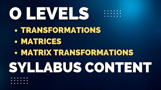 TRANSFORMATIONS | MATRICES | MATRIX TRANSFORMATIONS | O LEVELS 4024 | IGCSE 0580