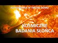 Astronomia w Twoim domu - Słońce i jego aktywność