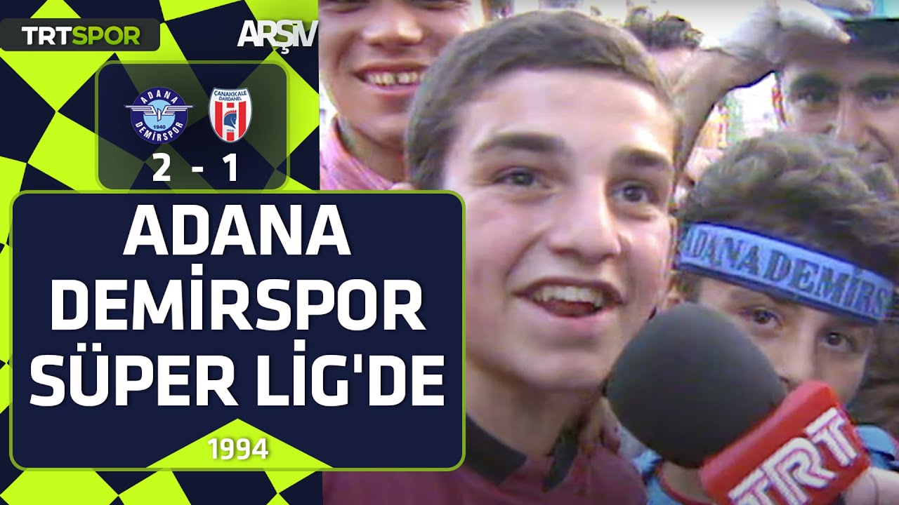 Adana Demirspor - Çanakkale Dardanelspor: 2-1 (1993-94 sezonu 2.Lig) Adana Demirspor Süper Lig'de