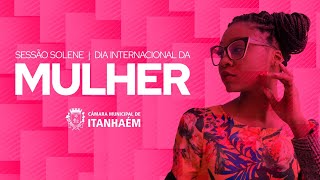 SESSÃO SOLENE  DIA INTERNACIONAL DA MULHER 2023 - TV CÂMARA ITANHAÉM