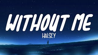 Halsey - Without Me (Lyrics)