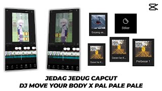 Tutor jedag jedug capcut! DJ move your body x pal pal pale