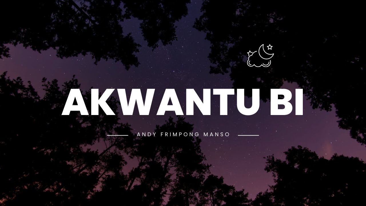 ANDY FRIMPONG MANSO  (AKWANTU BI)