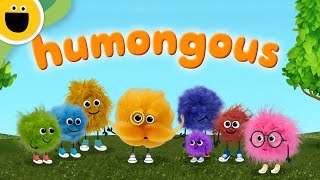 Humongous | Words with Puffballs (Sesame Studios)