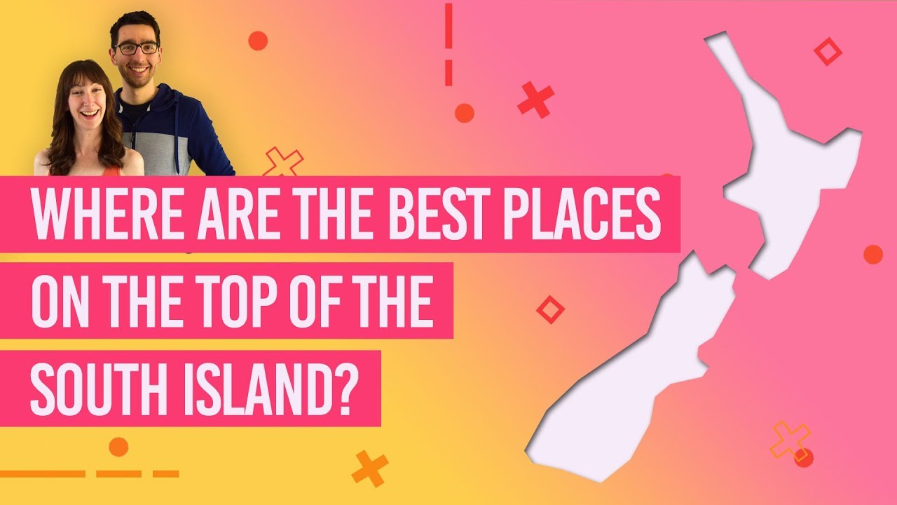 🏆 Where are the Best Places on the Top of the South Island? - YouTube