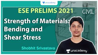 ESE 2021 Prelims | Strength of Materials: Bending and Shear Stress | Civil | Shobhit Srivastava