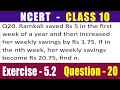 Class 10 NCERT Ex 5-2 Q20 Ramkali saved Rs 5 in the first week of a year and then increased...