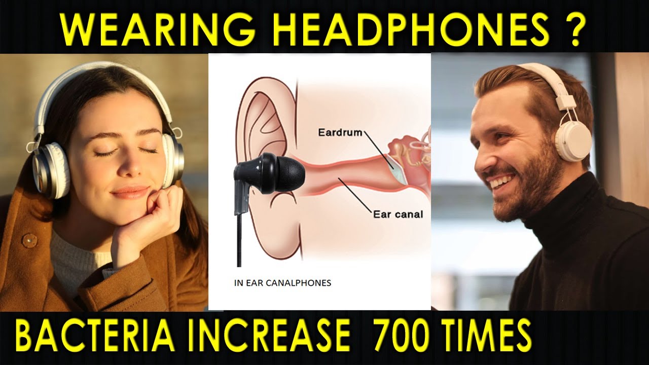 Wearing Headphones Bacteria Increase By 700 Times Health Benefits