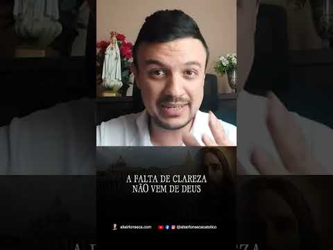 A falta de clareza não vem de Deus