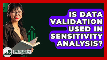 Is Data Validation Used In Sensitivity Analysis? - The Friendly Statistician
