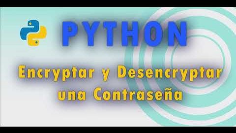 Encriptar, desencriptar y guardar una contraseña con #python