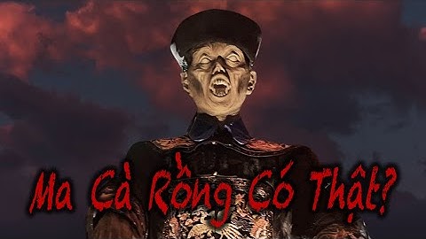 Ma Cà Rồng Và Cương Thi Thực Sự Chỉ Là Truyền Thuyết Thôi Sao?