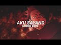 aku sayang x sprinter - kirkiimad [edit audio]