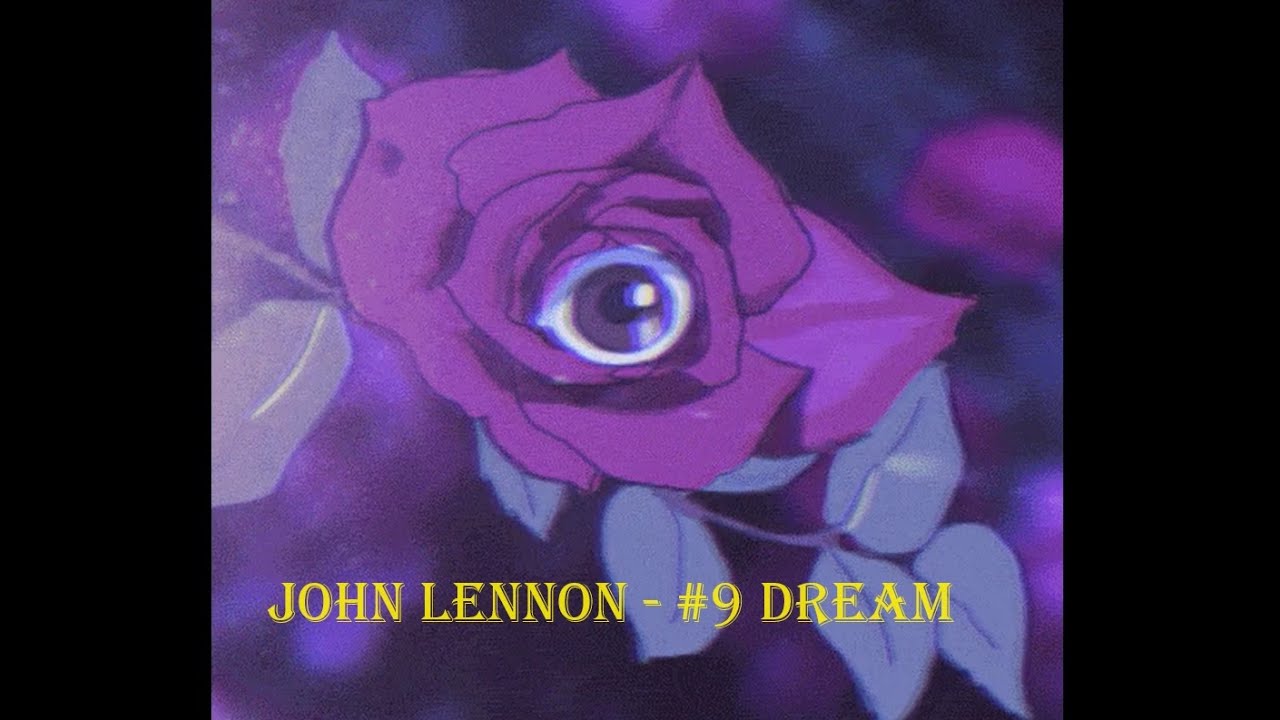 John Lennon - #9 Dream (with LYRICS) John Lennon - #9 Dream (with LYRICS)