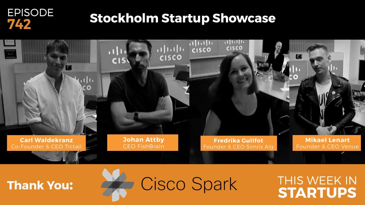 E742: Stockholm Startup Showcase & Pitches w/Tyler Crowley: Tictail, FishBrain, Simris, Venue