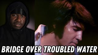 FIRST TIME REACTING TO Elvis Presley - Bridge Over Troubled Water