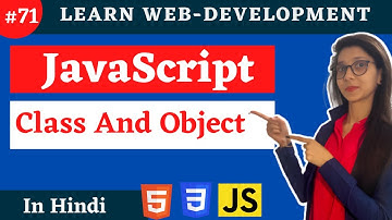 Classes and Objects in Javascript | *Javascript Objects* Tutorial in Hindi #71