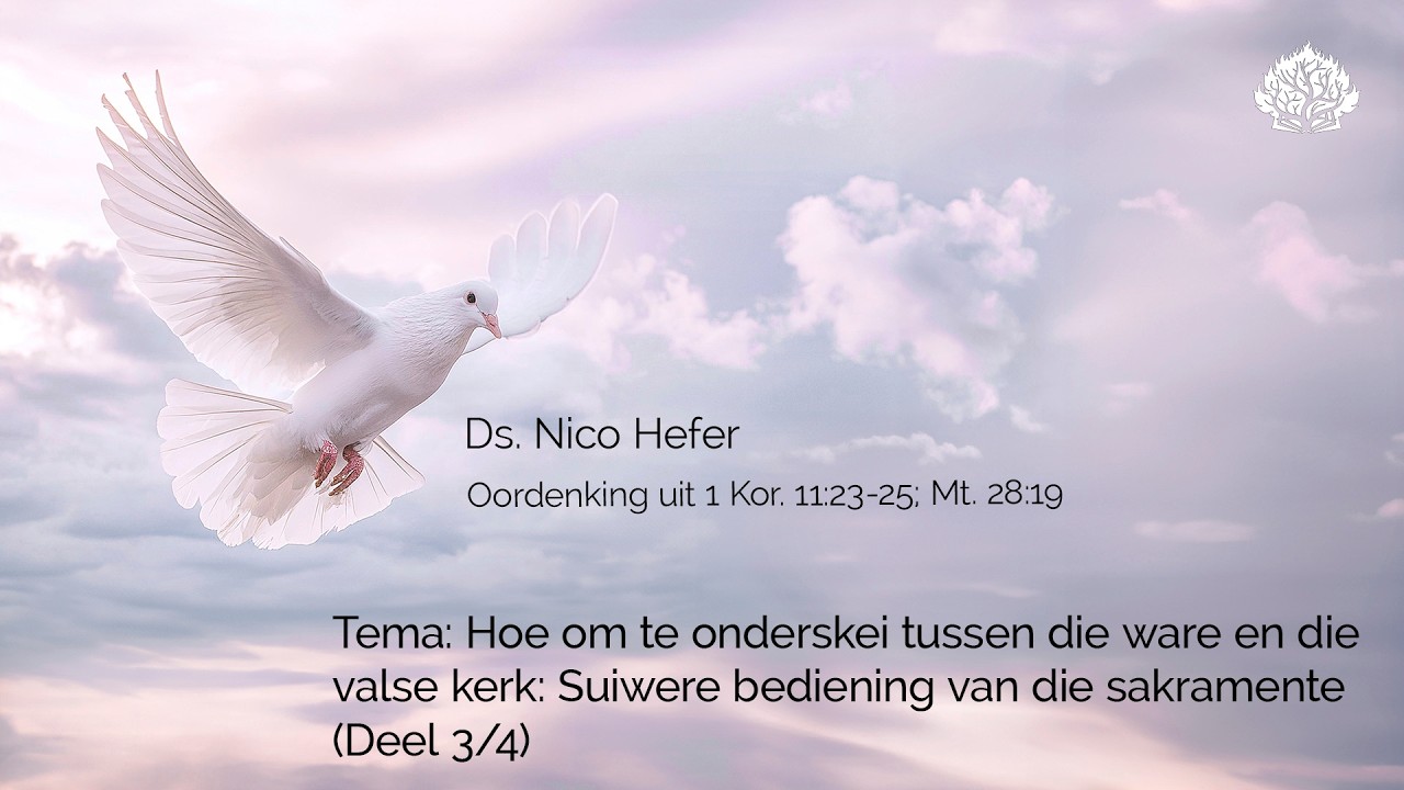 Hoe om te onderskei tussen die ware en die valse kerk: Suiwere bediening van die sakramente