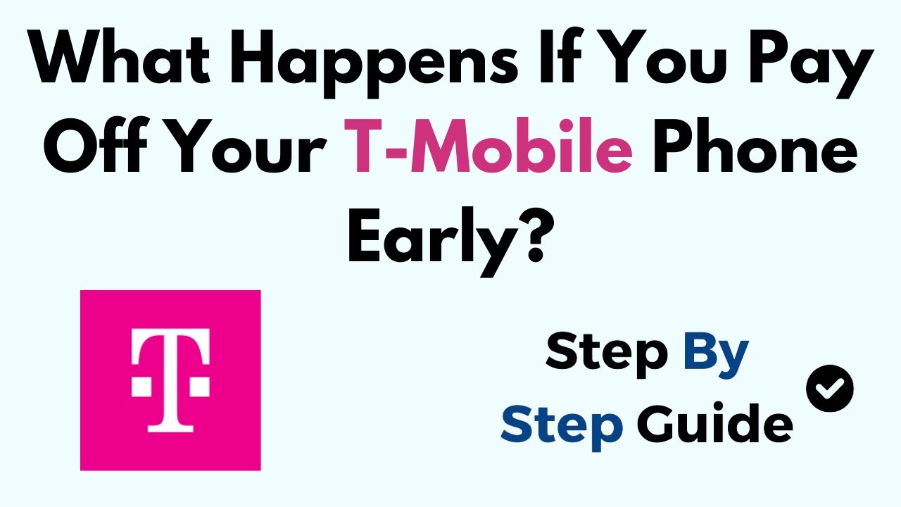 What Happens If You Pay Off Your T-Mobile Phone Early?