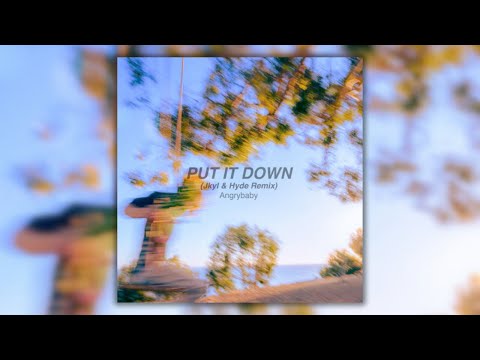 Angrybaby - PUT IT DOWN (Jkyl & Hyde Remix)