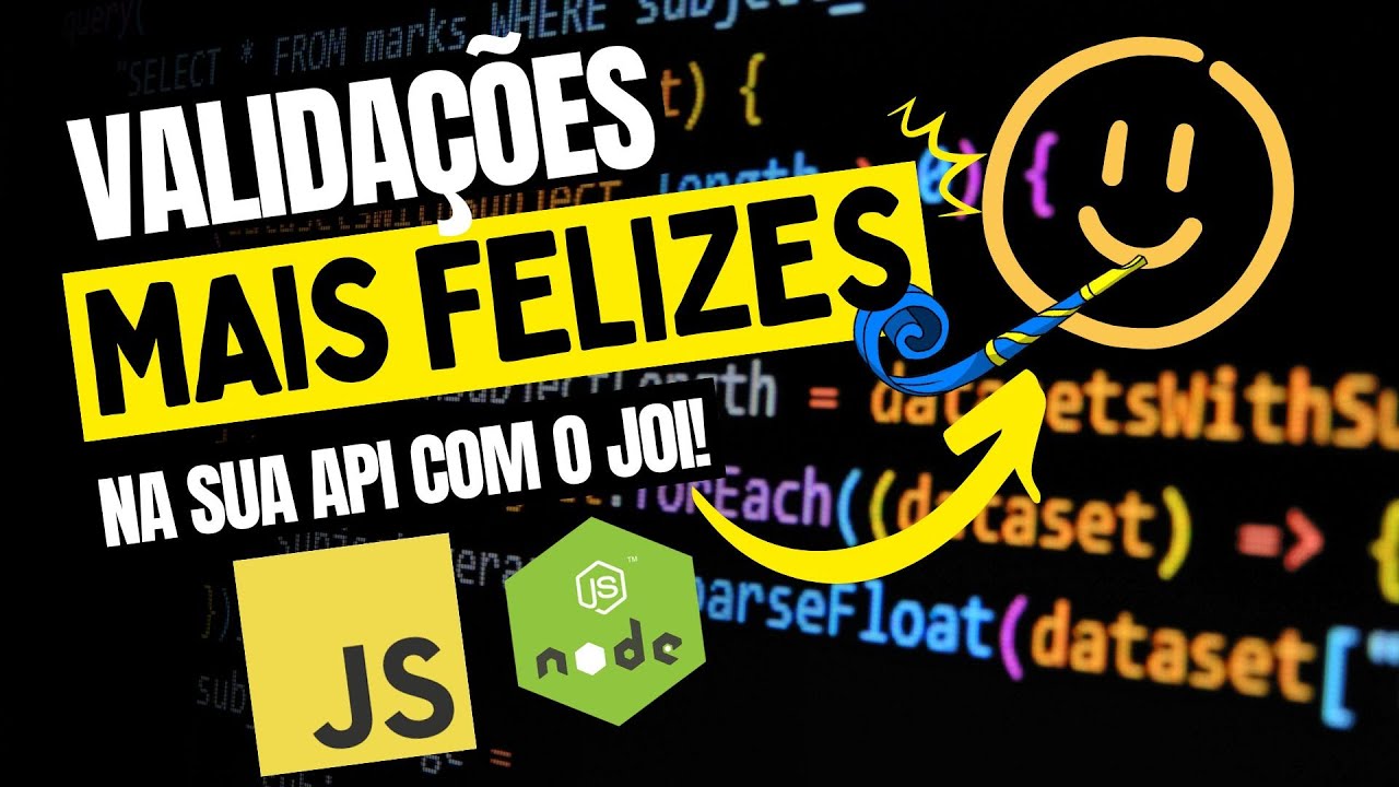 Api Seja Validações mais felizes na sua API com a biblioteca Joi - YouTube